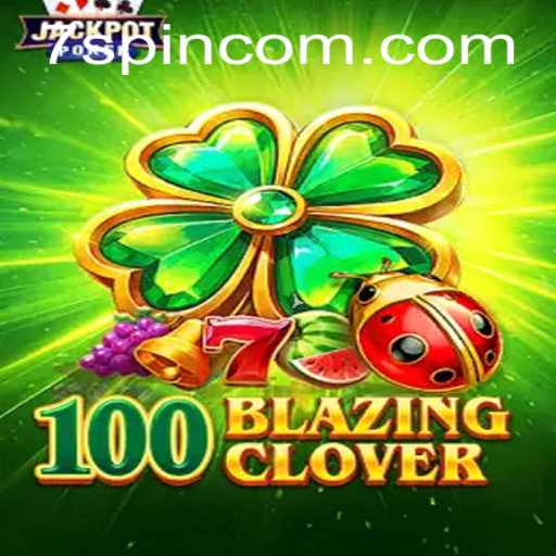 Exploring 100BlazingClover: A Deep Dive into the Vibrant World of 7spin